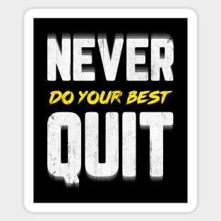 Never Do Your Best Quit Sticker